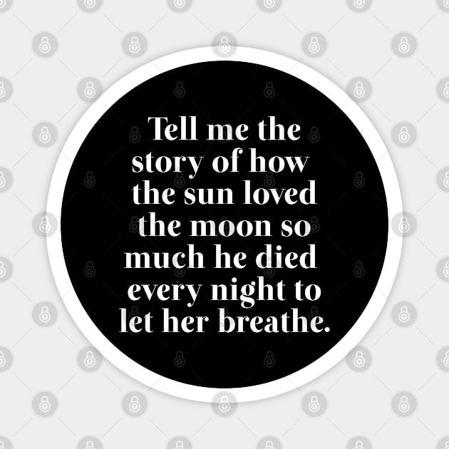 Tell Me The Story of The Sun adn The Moon Magnet by MoviesAndOthers